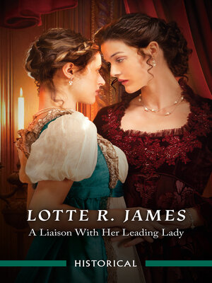 cover image of A Liaison With Her Leading Lady